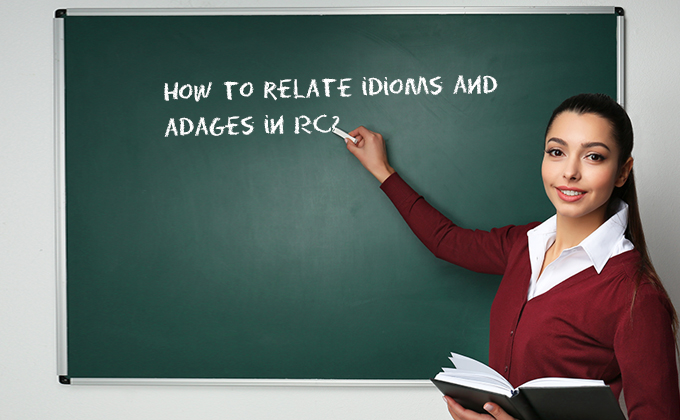 How to relate idioms and adages in RC