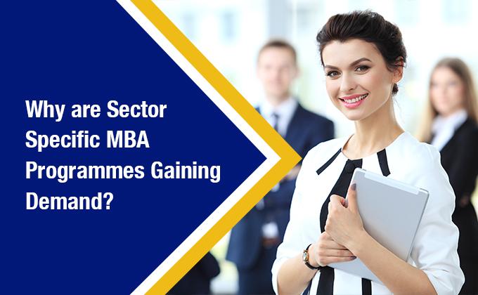 Why are Sector Specific MBA Programmes Gaining Demand?