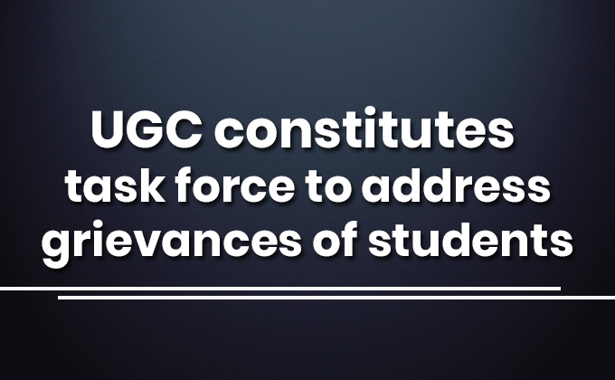 UGC constitutes task force to address grievances of students