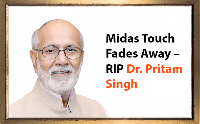 Midas Touch Fades Away – RIP Dr. Pritam Singh