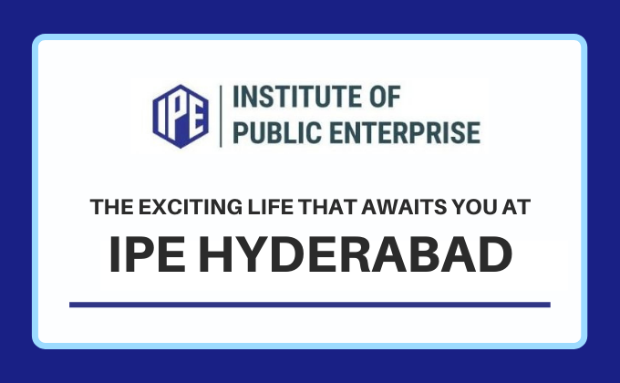 The exciting life that awaits you at IPE Hyderabad