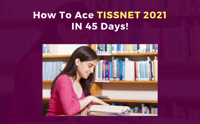 How To Ace TISSNET 2021 IN 45 Days!