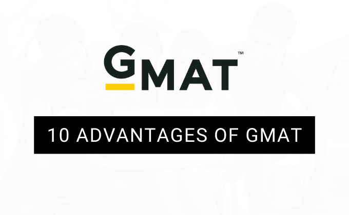 10 Advantages of GMAT