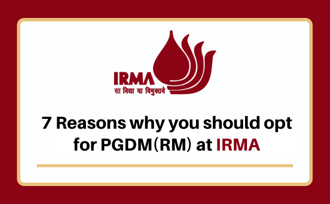 7 Reasons why you should opt for PGDM(RM) at IRMA
