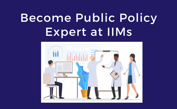 Become Public Policy Expert at IIMs