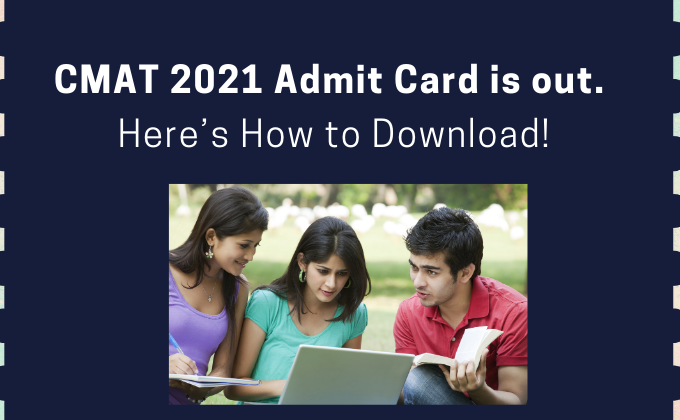 CMAT 2021 Admit Card is out. Here’s How to Download!