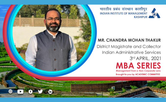 Management from the lens of  Mr. Chandra Mohan Thakur, IAS