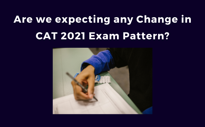 CAT 2021 Exam Pattern