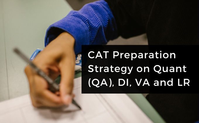 CAT Preparation Strategy on Quant (QA), DI, VA and LR