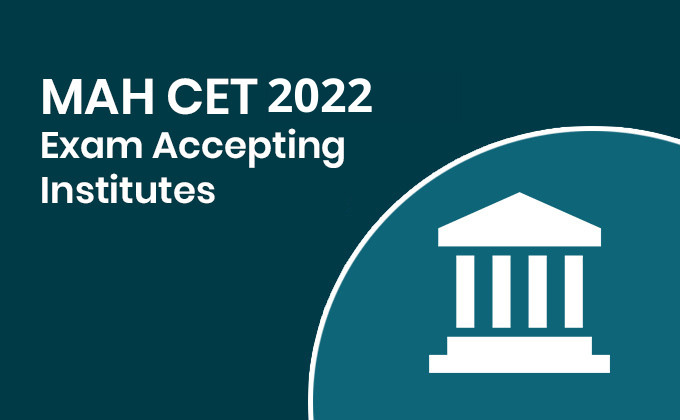 MAH CET Exam Accepting Institutes, MAH CET 2022