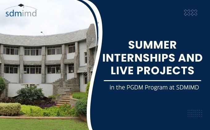 Summer Internships and Live Projects in the PGDM Program at SDMIMD