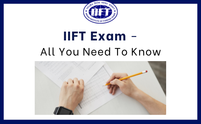 IIFT Exam-All You Need To Know
